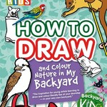 Backyard Kids How To Draw & Colour Natur