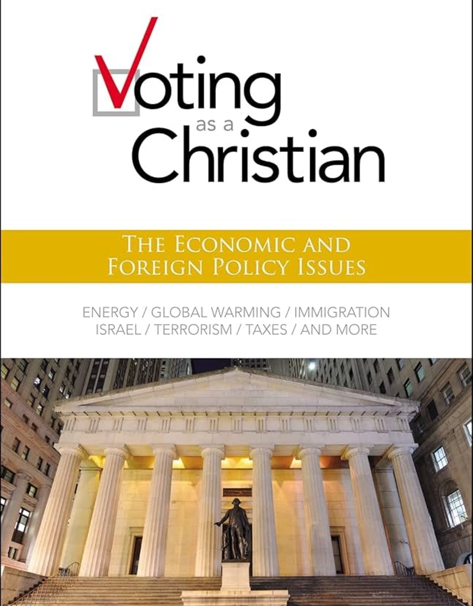 Grudem, Wayne Voting as a Christian: The Economic and Foreign Policy Issues by Wayne Grudem