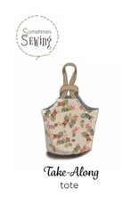 Sometimes Sewing Take Along Tote Sewing Pattern