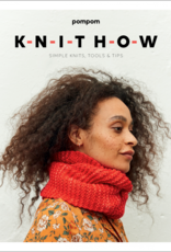 Pom Pom Knit How: Simple Knits, Tools, & Tips