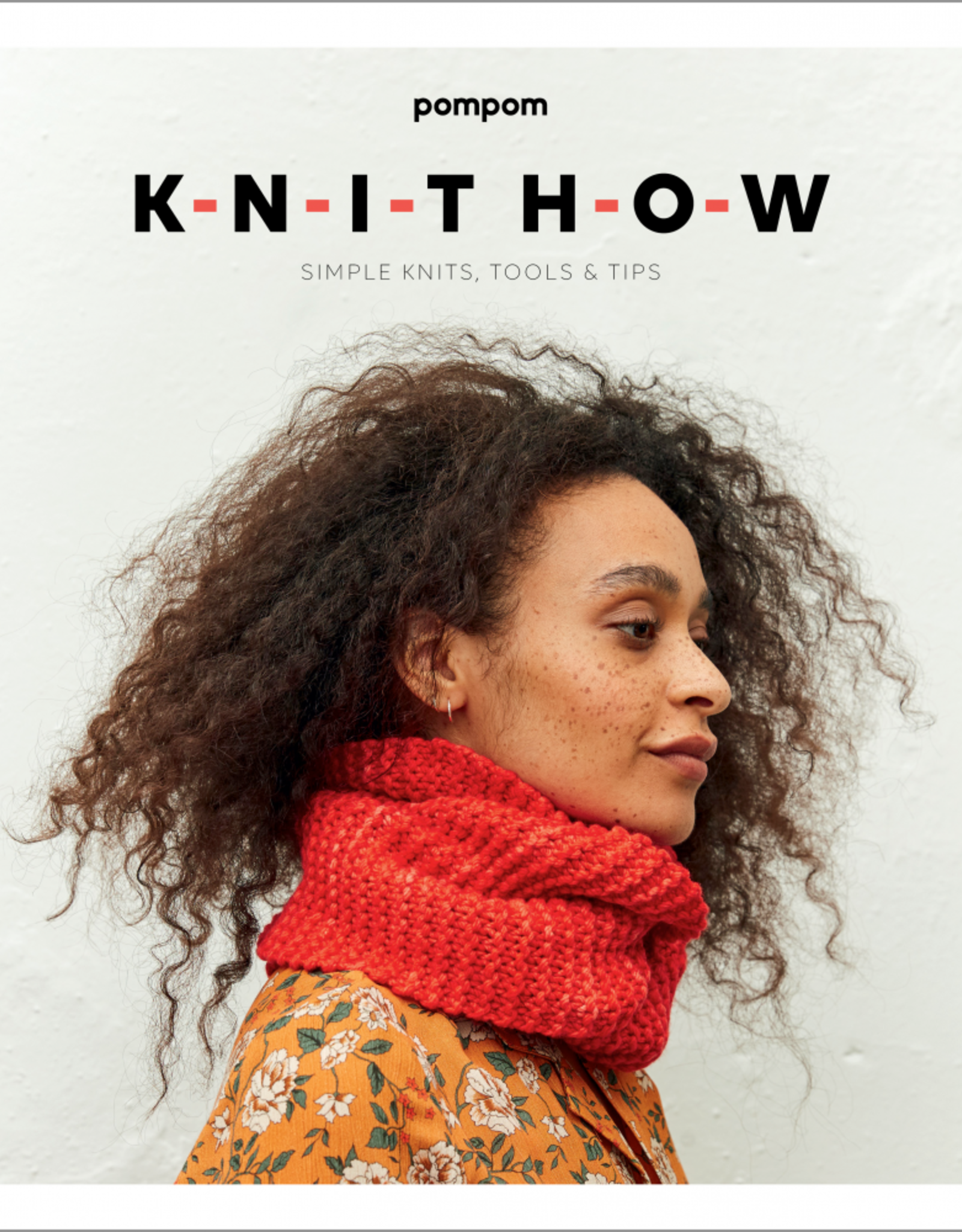 Pom Pom Knit How: Simple Knits, Tools, & Tips