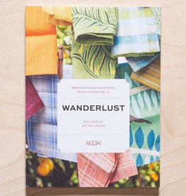 Modern Daily Knitting MDK Field Guide no. 11: Wanderlust