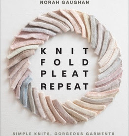 Knit Fold Pleat Repeat by Norah Gaughan