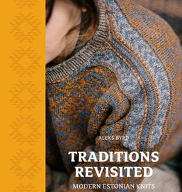 Laine Traditions Revisited: Modern Estonian Knits by Aleks Byrd