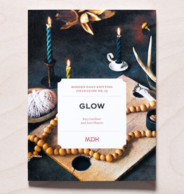 Modern Daily Knitting MDK Field Guide no. 23: Glow