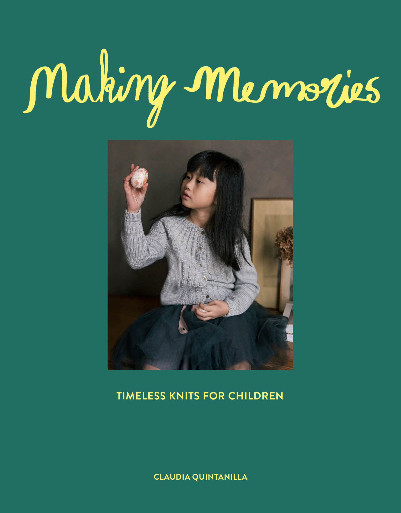 Laine Making Memories: Timeless Knits for Children by Claudia Quintanilla