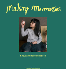 Laine Making Memories: Timeless Knits for Children by Claudia Quintanilla