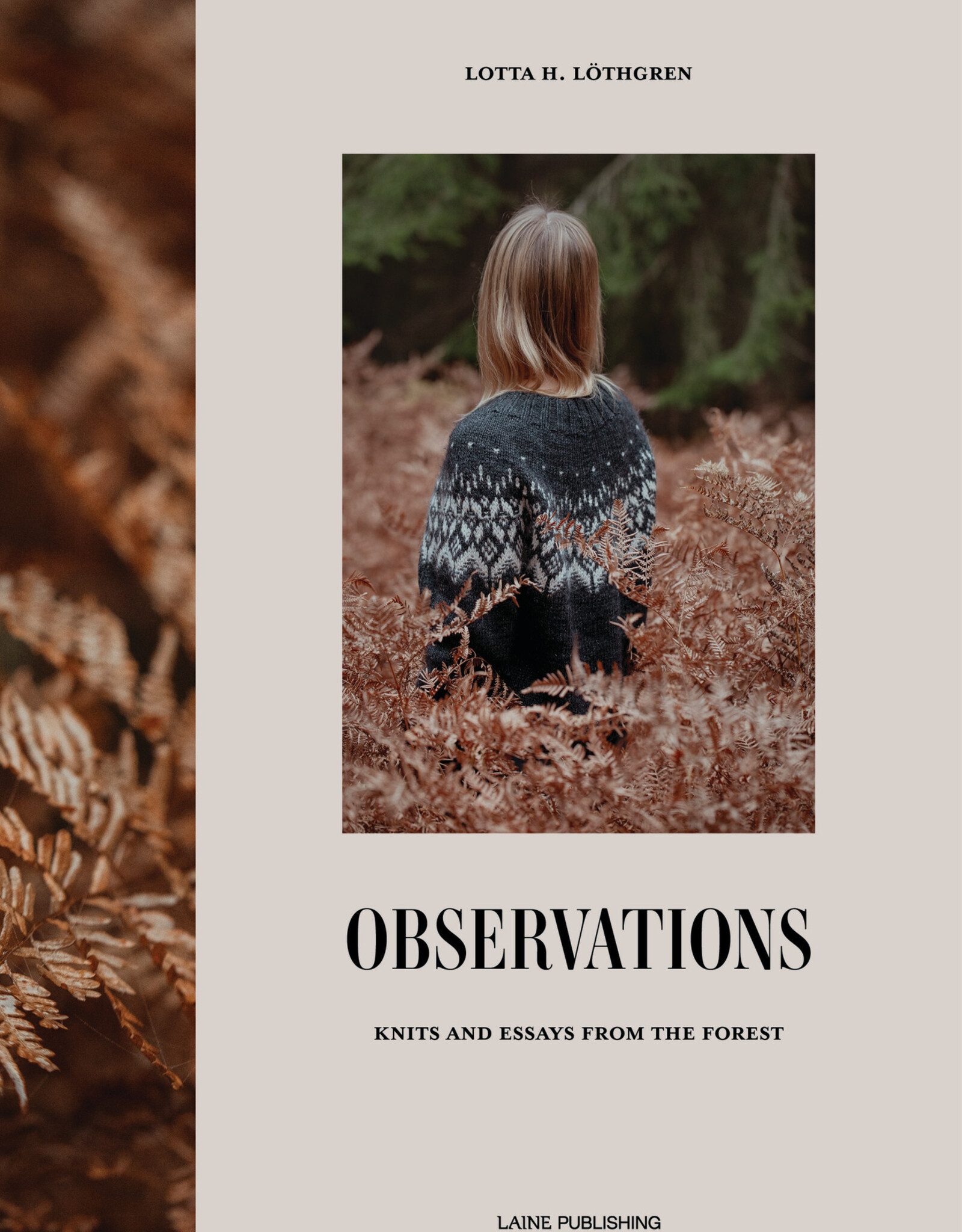 Laine Observations: Knits and Essays from the Forest by Lotta H Löthgren