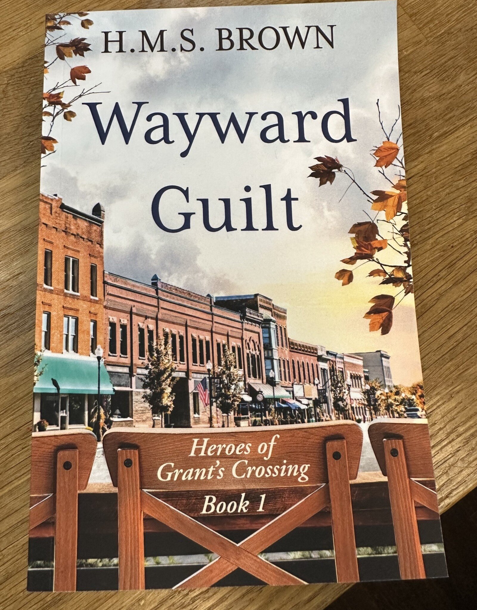 Wayward Guilt- Heroes of Grant's Crossing Book 1 by H.M.S. Brown