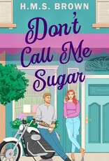 Don't Call Me Sugar - A Grant's Crossing Romance Book 1 by H.M.S. Brown