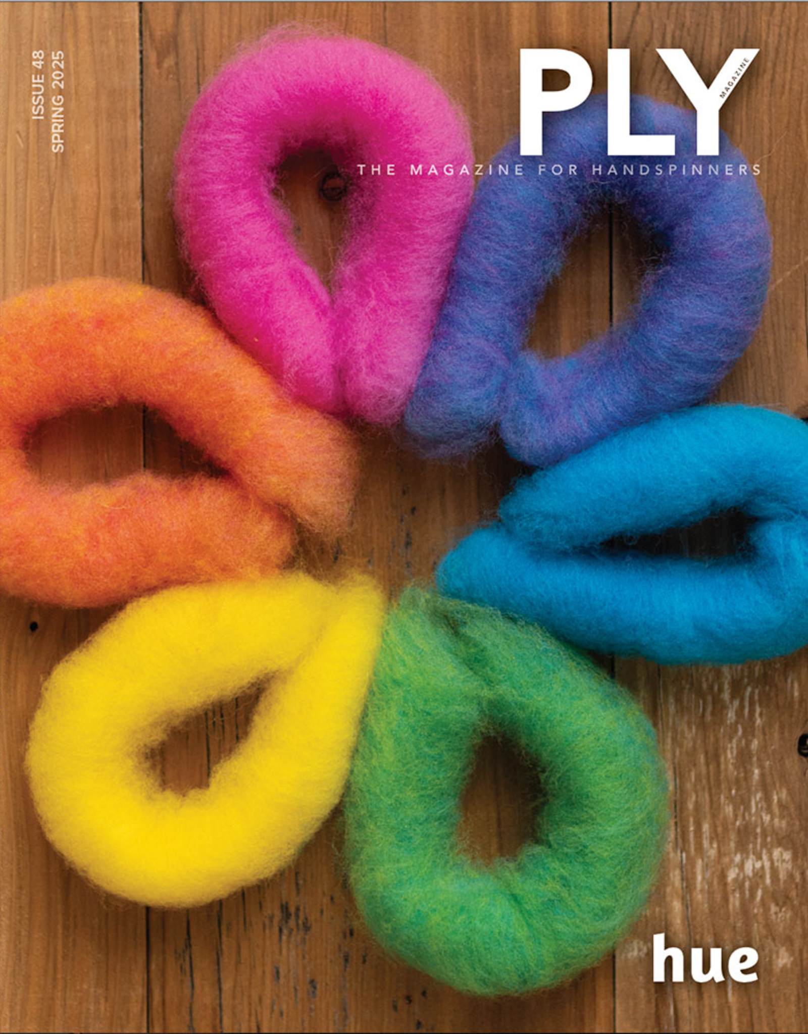 Ply Magazine Ply Magazine #48: The Hue Issue (Volume 13 - Issue 1) Spring 2025