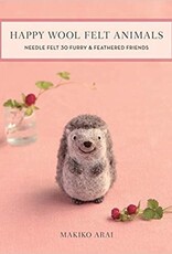 NBN Happy Wool Felt Animals: Needle Felt 30 Furry & Feathered Friend by Makiko Arai