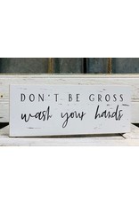 Home BLK-LUX158A DON'T BE GROSS BLOCK SIGN