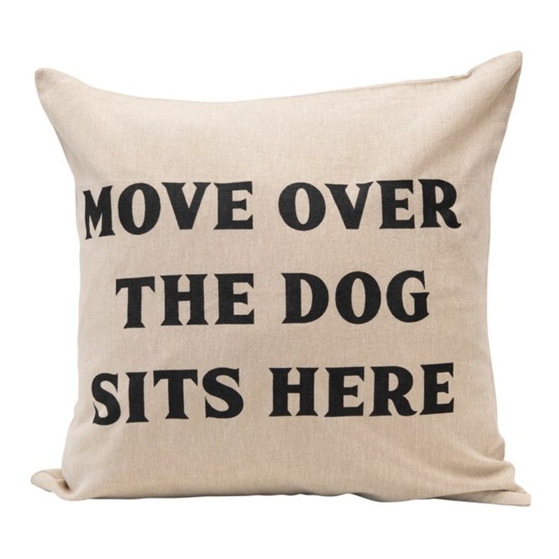 18" Square Cotton Pillow "Move Over The Dog Sits Here"