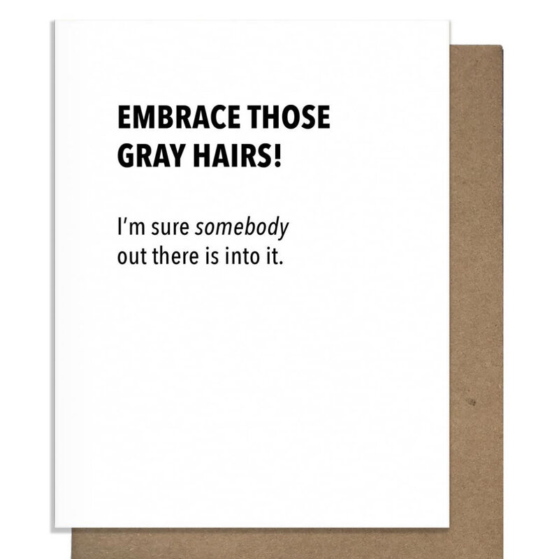 Pretty Alright Goods Embrace the Gray - Birthday Card