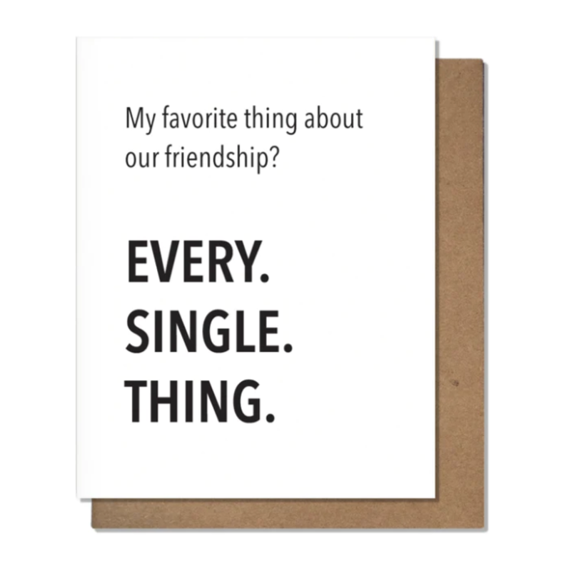 Pretty Alright Goods Every Single Thing - Friendship Card