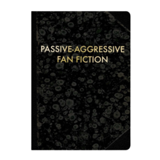 Passive-Aggressive Fan Fiction Journal