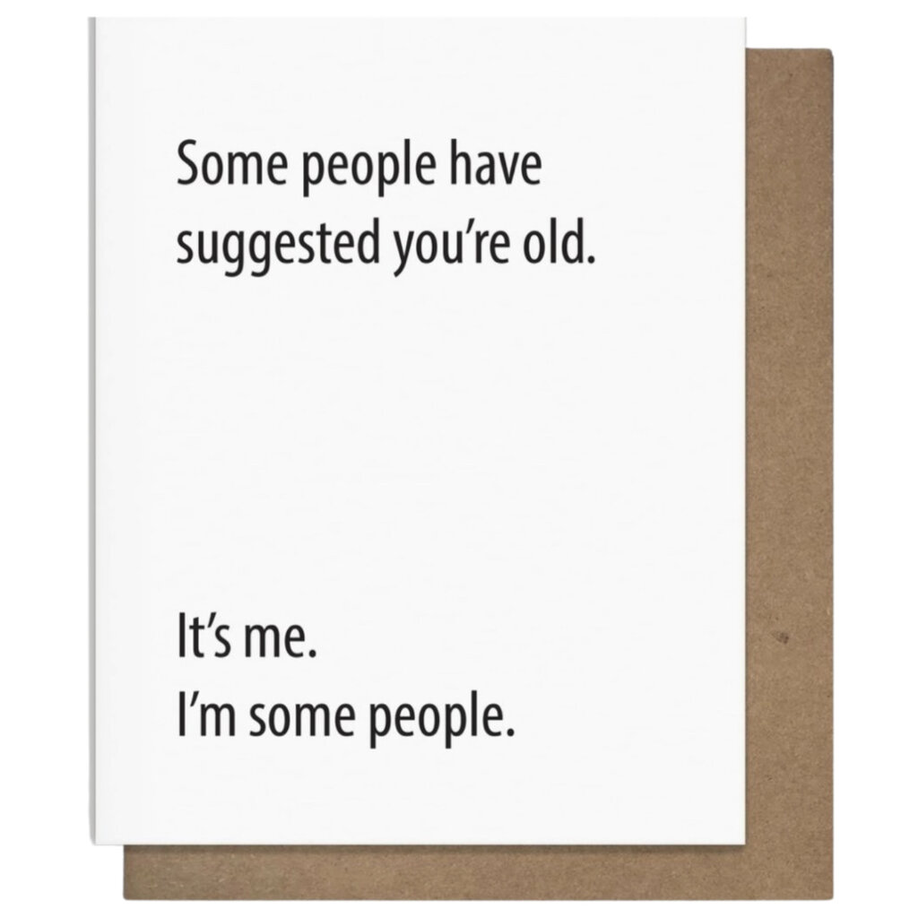 Pretty Alright Goods Some People - Birthday Card