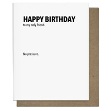 Pretty Alright Goods Only Friend- Birthday Card