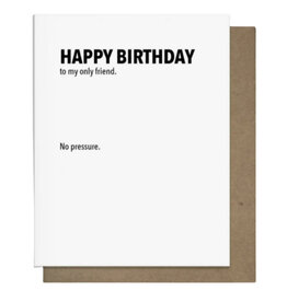 Pretty Alright Goods Only Friend- Birthday Card