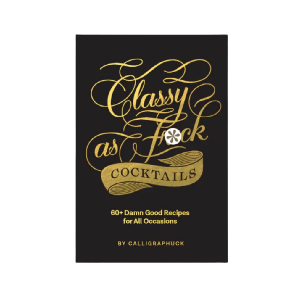 CHRONICLE BOOKS Classy As Fuck Cocktails
