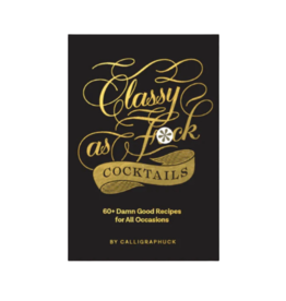 CHRONICLE BOOKS Classy As Fuck Cocktails
