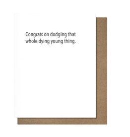 Pretty Alright Goods Dying Young - Birthday Card