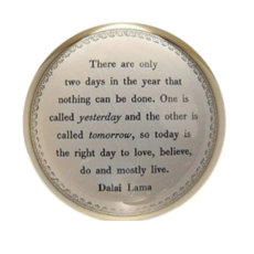 Sugarboo Paperweight - Today Is the Right Day - Dalai Lama