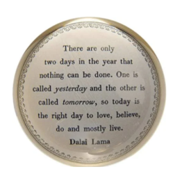 Sugarboo Paperweight - Today Is the Right Day - Dalai Lama