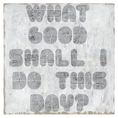 Sugarboo What Good Shall I Do This Day - Art Print 3X3