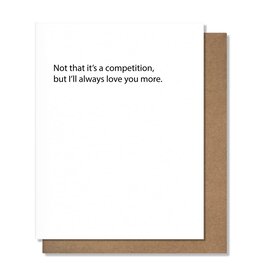 Pretty Alright Goods Love You More - Love Card