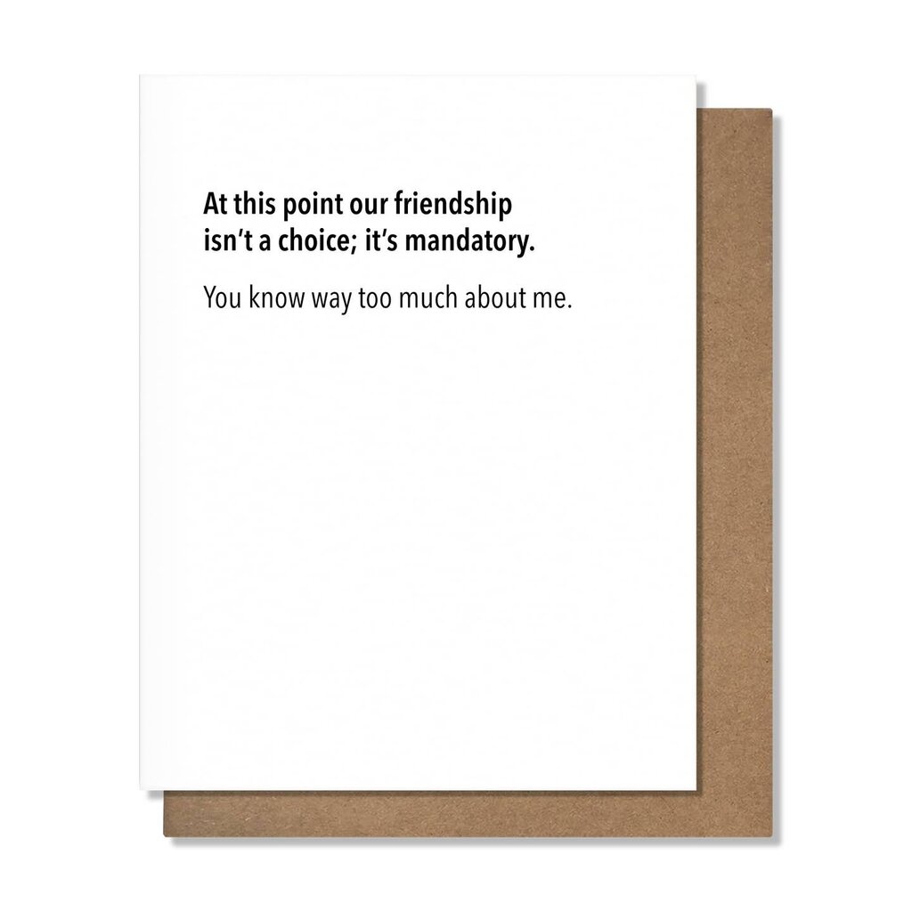 Pretty Alright Goods Mandatory Friendship - Friendship Card