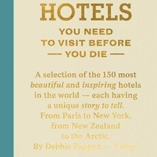 Simon & Schuster 150 Hotels You Need To Visit Before You Die