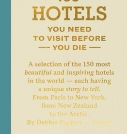 Simon & Schuster 150 Hotels You Need To Visit Before You Die