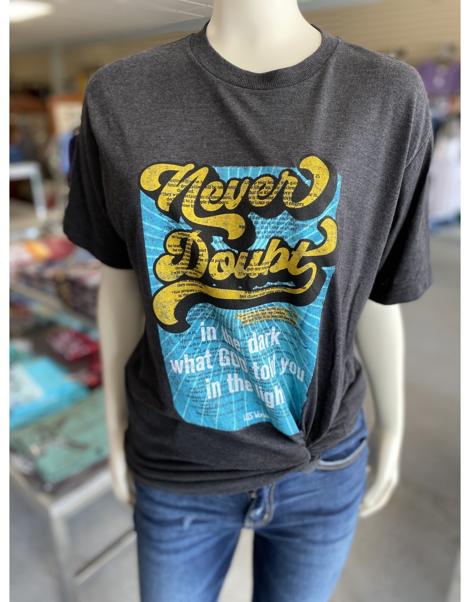 His Word Never Doubt Tee