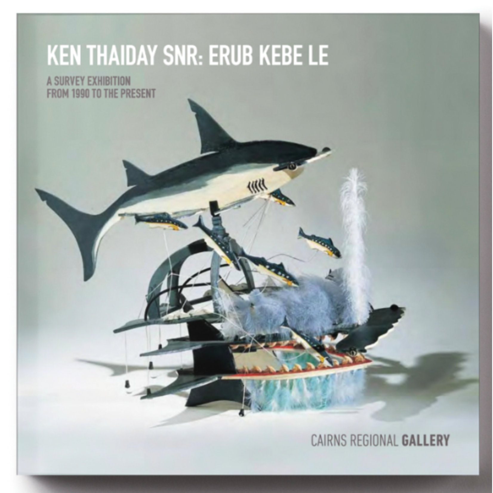 Ken Thaiday Snr: Erub Kebe Le | Exhibition Catalogue