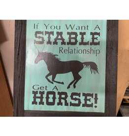 Barn Wood Sign- Cactus Coulee - Stable Relationship, - Get a Horse