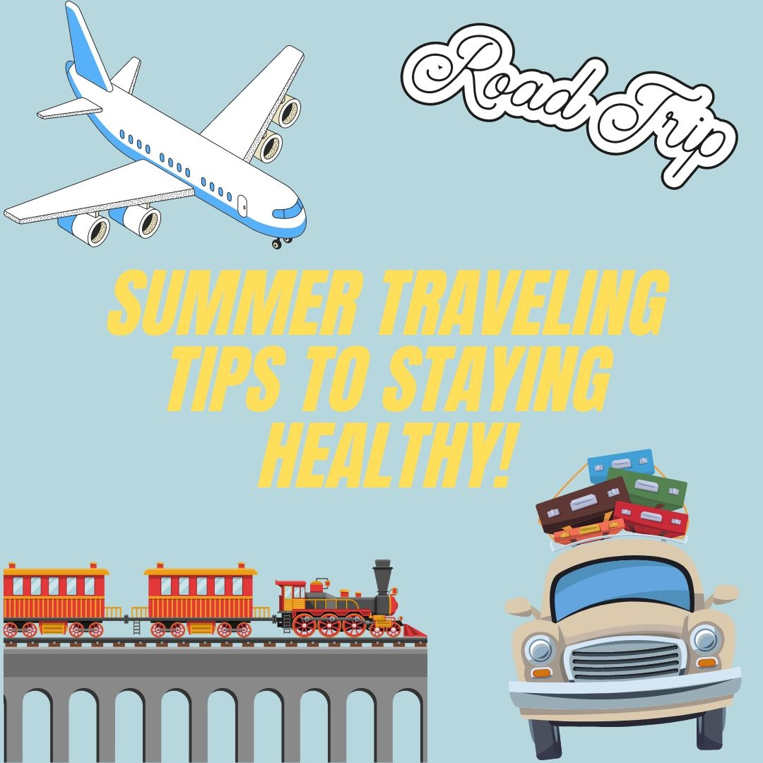 Summer Traveling Tips to Staying Healthy!