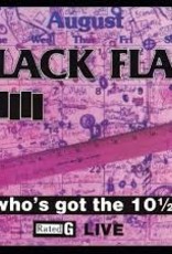 Black Flag - Who's Got the 10 1/2? Live
