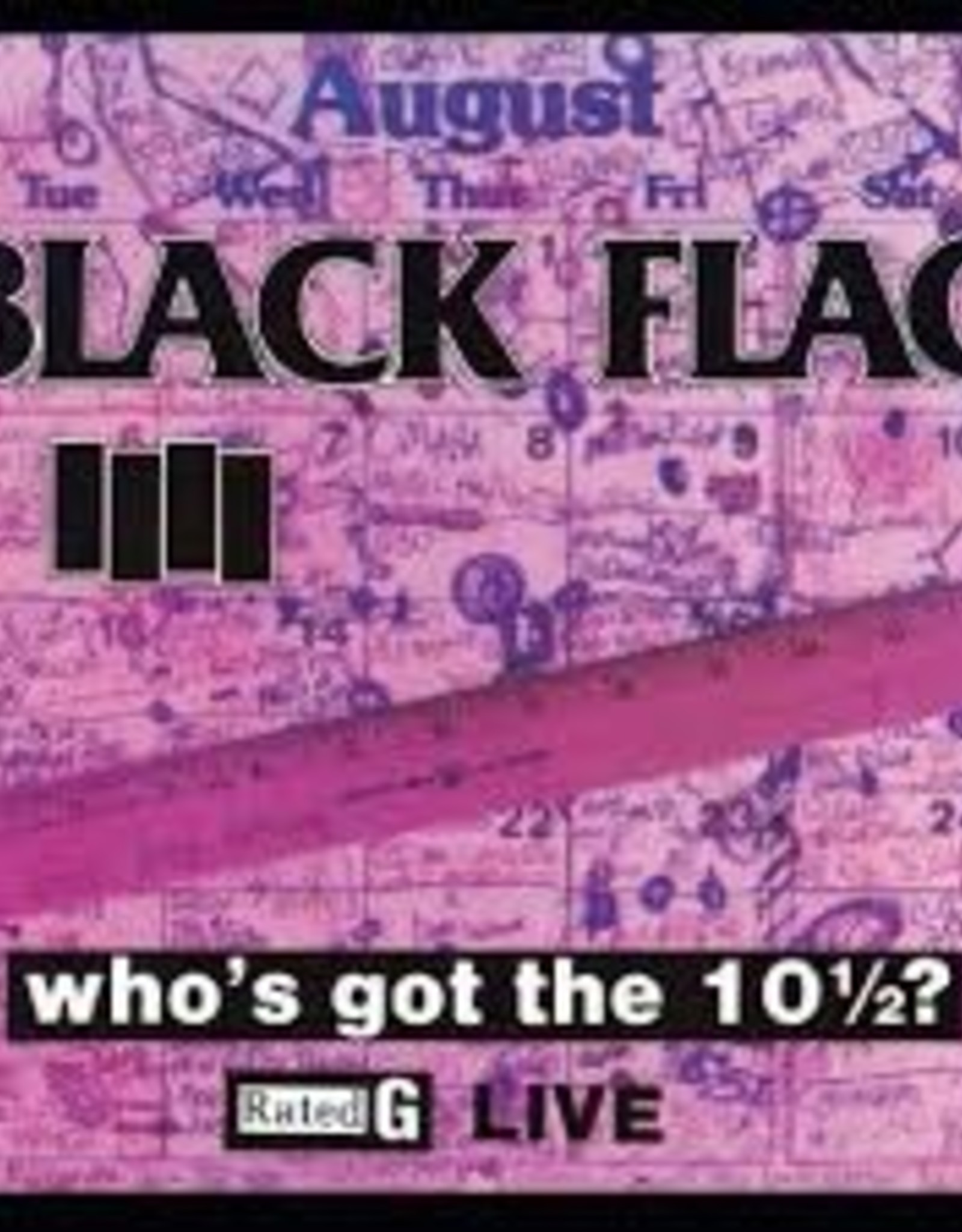 Black Flag - Who's Got the 10 1/2? Live