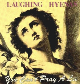Laughing Hyenas - “You Can’T Pray A Lie” (Black Vinyl)