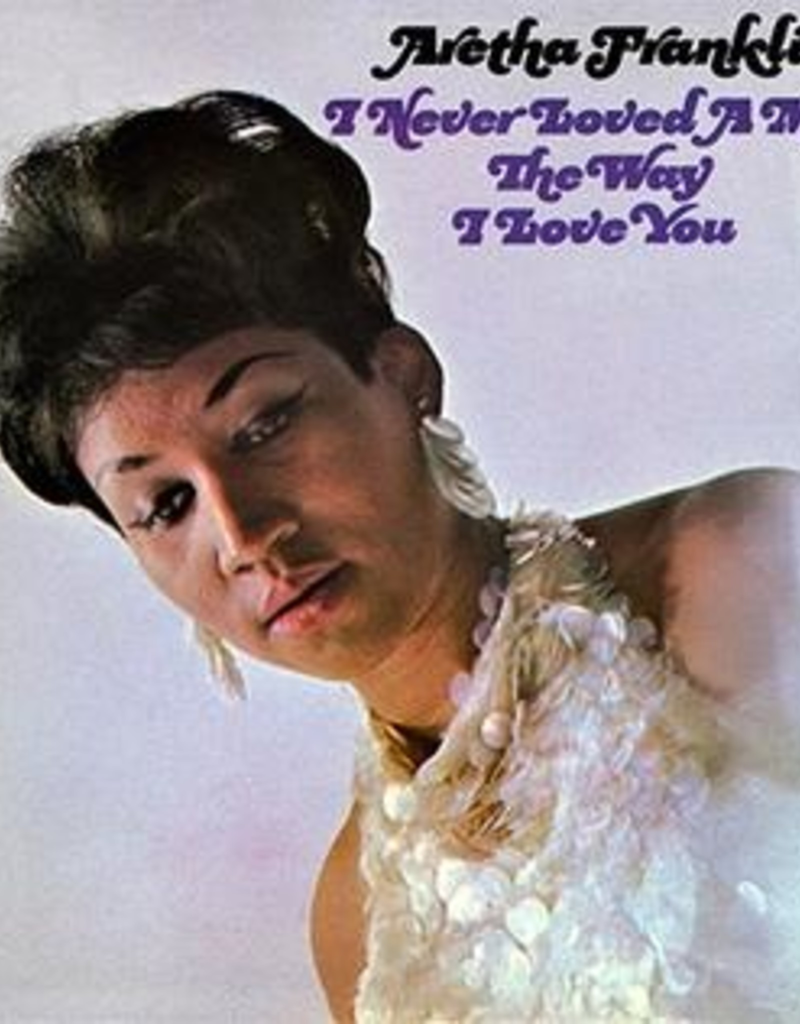 Aretha Franklin - I Never Loved A Man The Way I Love You