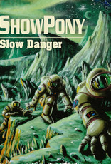 showpony - slow danger