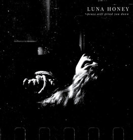 Luna Honey - Peace Wil Grind You Down