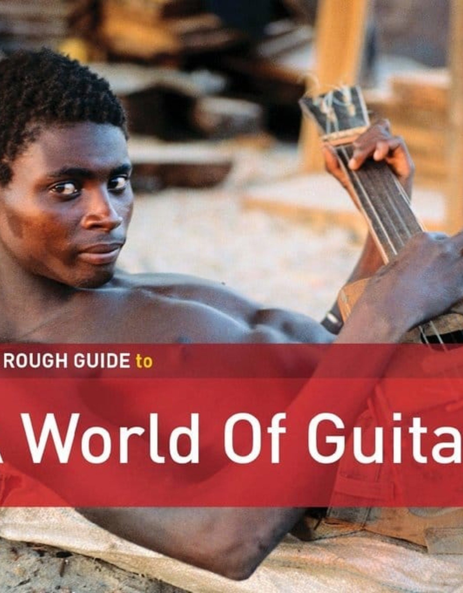 Various Artists - Rough Guide To A World Of Guitar