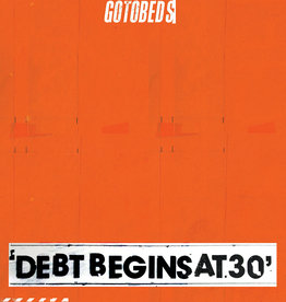 The Gotobeds - Debt Begins At 30