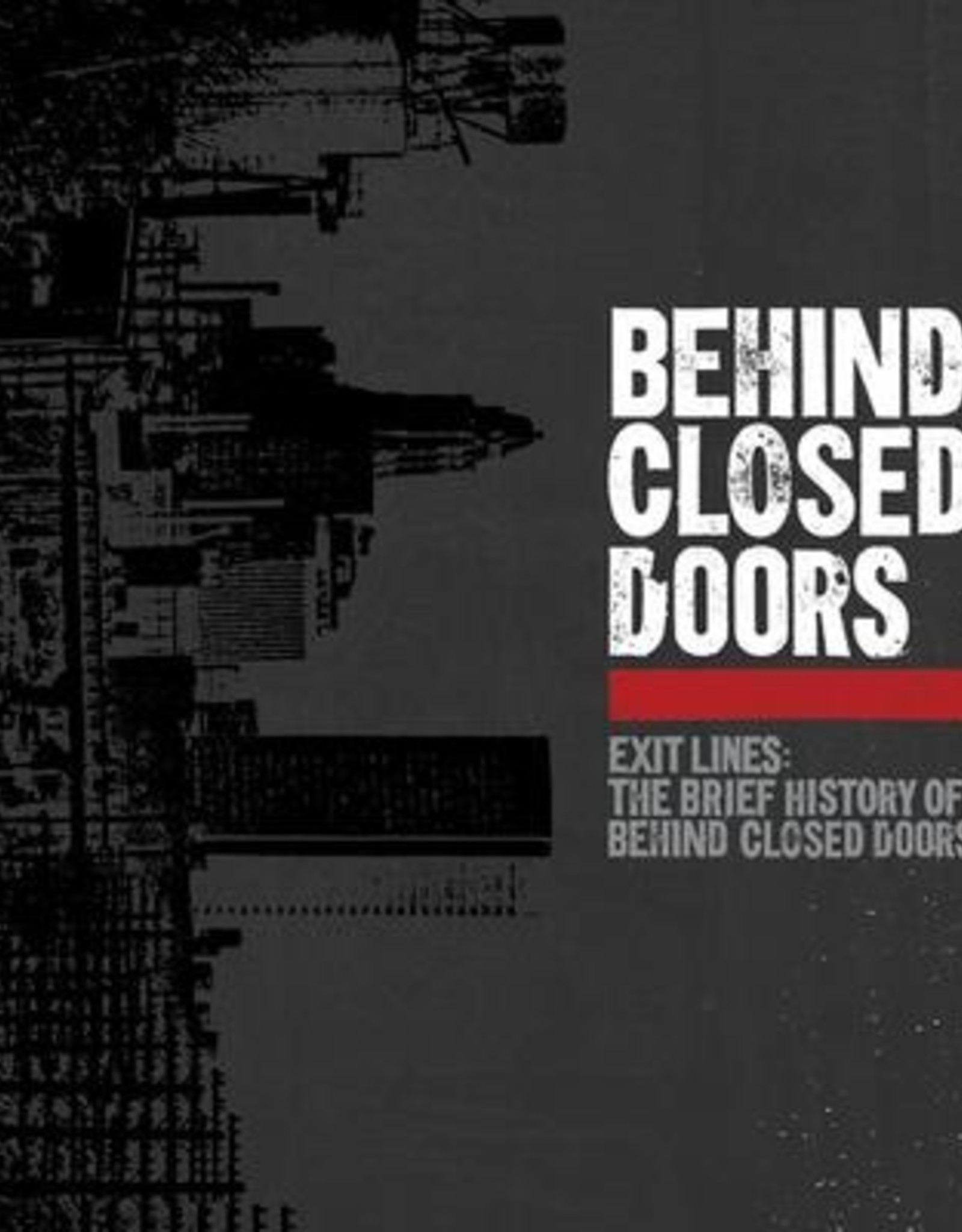 Behind Closed Doors - Exit Lines: The Brief History Of Behind Closed Doors (Limited Edition Colored Vinyl)