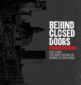 Behind Closed Doors - Exit Lines: The Brief History Of Behind Closed Doors (Limited Edition Colored Vinyl)
