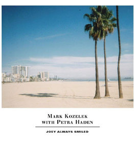 Mark Kozelek And Petra Haden - Joey Always Smiled