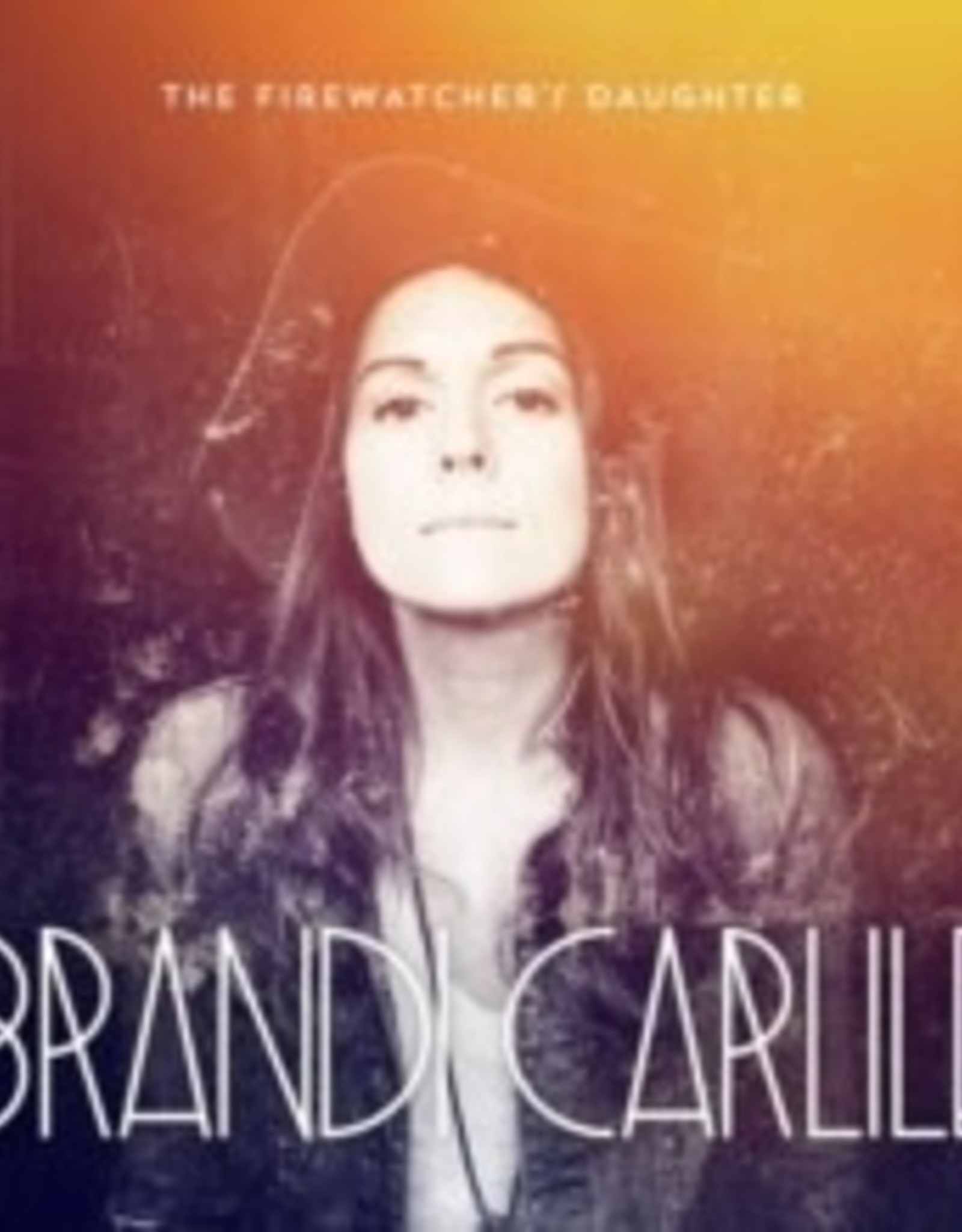 Brandi Carlile - The Firewatcher's Daughter